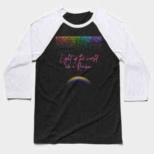 Light up the world like a Rainbow Baseball T-Shirt